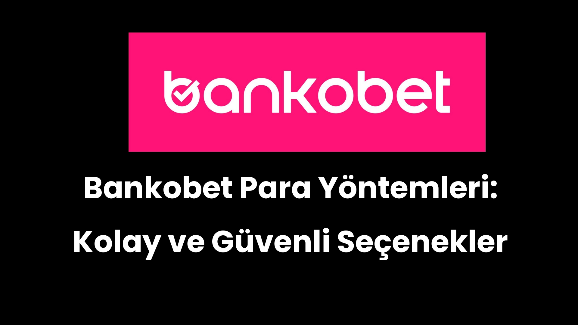bankobet para yontemleri kolay ve guvenli secenekler 57