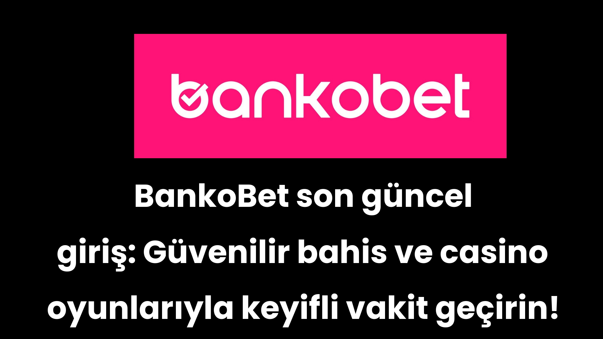 bankobet son guncel giris guvenilir bahis ve casino oyunlariyla keyifli vakit gecirin 51 1