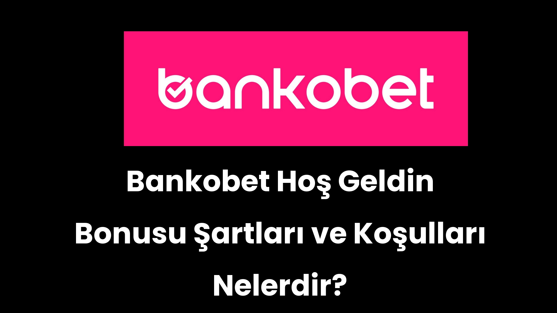 bankobet hos geldin bonusu sartlari ve kosullari nelerdir 207